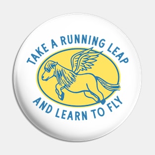 Take A Running Leap & Learn To Fly Pin