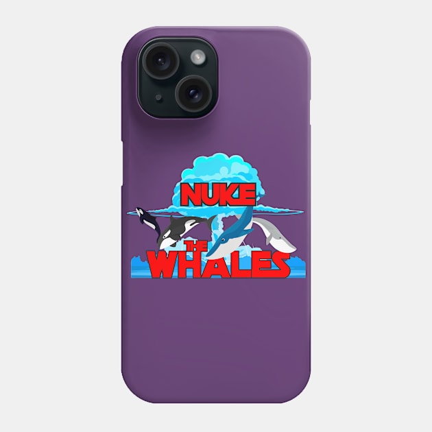 Nuke The Whales Phone Case by Olievera