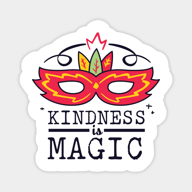 'Kindness Is Magic' Radical Kindness Anti Bullying Shirt Magnet by ourwackyhome