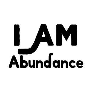 I Am Abundance T-Shirt