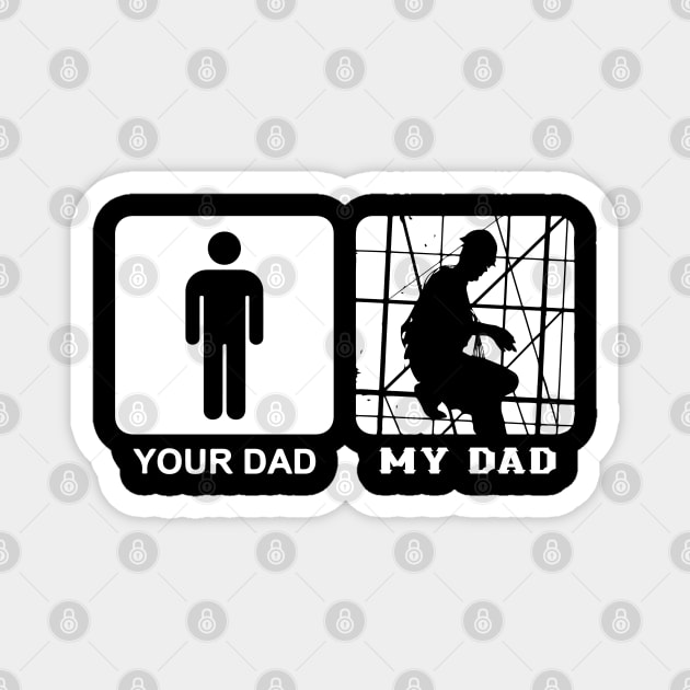 Your Dad My Dad Scaffolder Magnet by Scaffoldmob