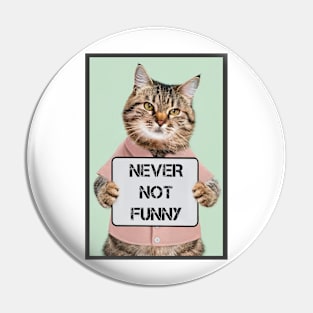 Never Not Funny Pin