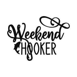 Weekend hooker T-Shirt