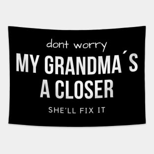 Don´t worry! My grandma´s a Closer, she´ll fix it! Tapestry