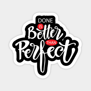 Done is better than perfect Magnet