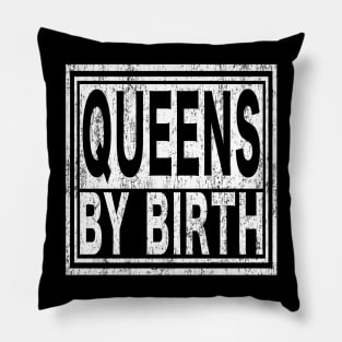 Queens by Birth | New York, NYC, Big Apple Pillow