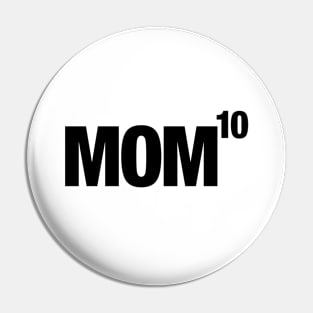 Mom of 10 Pin