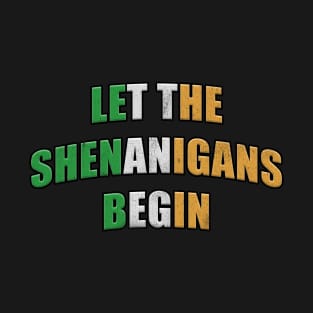 Distressed Let the Shenanigans Begin Irish Flag Text T-Shirt