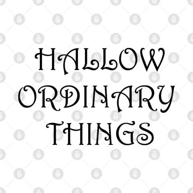 Hallow Ordinary Things by Julie Vaux