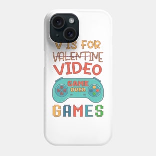 V Is For Video Games Funny Valentines Day For Gamer,Funny Gift Idea For Gamers, Valentine Celebration, Funny Gift For Lover Phone Case