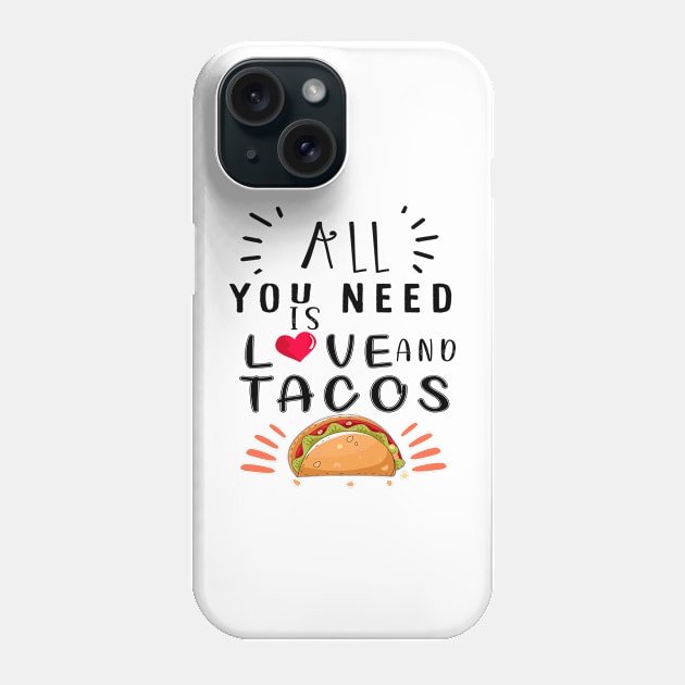 All You Need Is Love and Tacos Cute Funny cute Valentines Day Phone Case by Just Be Cool Today