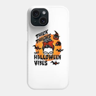 Thick Thighs And Halloween Vibes Phone Case