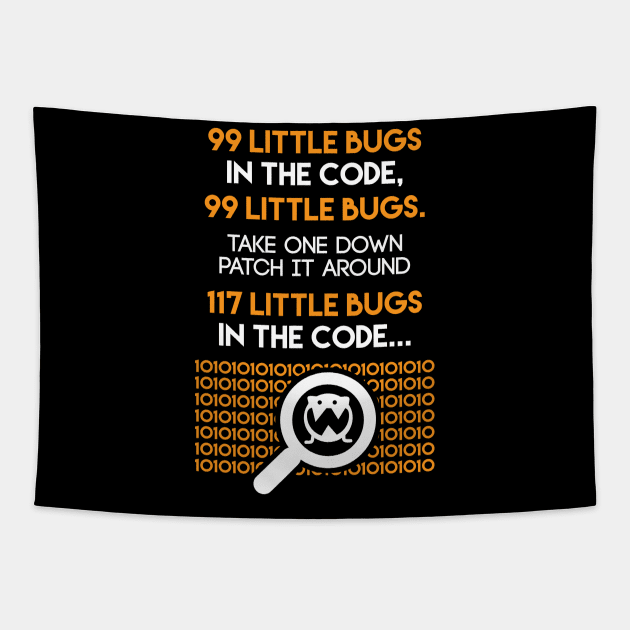 Programmer 99 Little Bugs In The Code Take One Down... Tapestry by fromherotozero