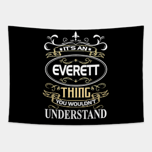 Everett Name Shirt It's An Everett Thing You Wouldn't Understand Tapestry