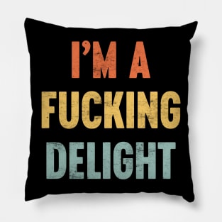 I'M A FUCKING DELIGHT SUNSET FUNNY Pillow