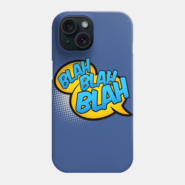 Blah Blah Blah Phone Case by JunkyDotCom