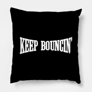 Keep Bouncin' Pillow