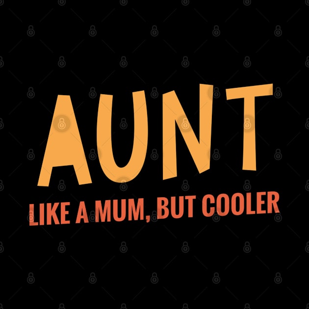 Aunt - Like A Mum, But Cooler by The Minimalist