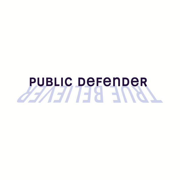 Public Defender / True Believer by ericamhf86