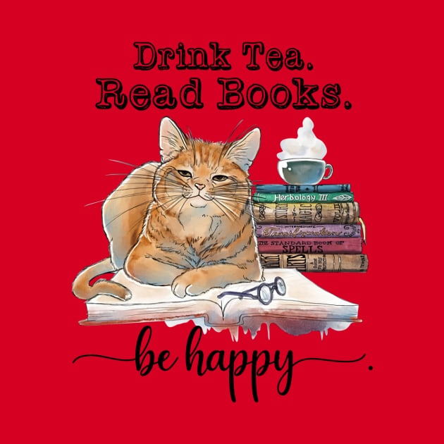 Cat Drink Tea Read Books Be Happy by Phylis Lynn Spencer