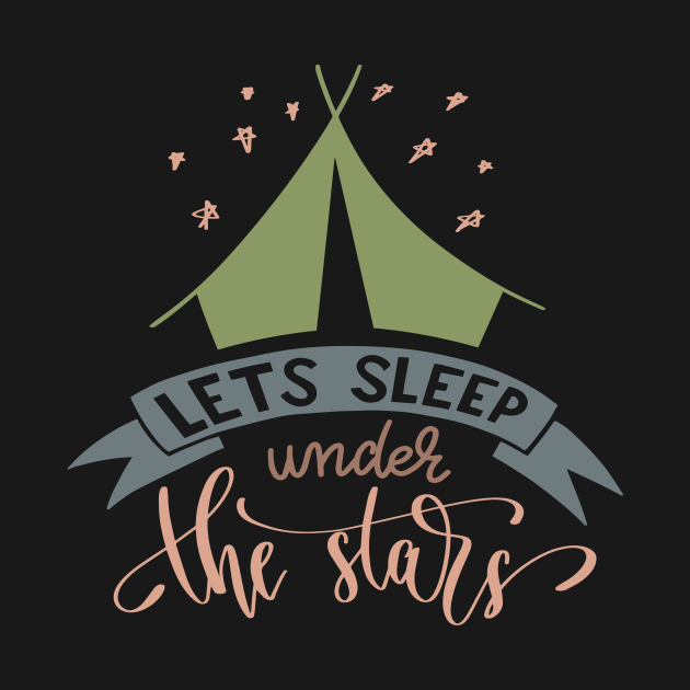 Lets Sleep Under The Stars Lets Sleep Under The Stars TShirt