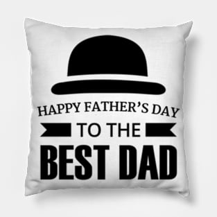 Happy Fathers Day To The Best Dad Pillow