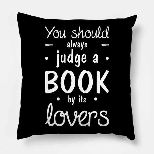 Judge a book by its lovers Pillow by All About Nerds