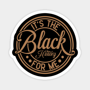 It's The Black History For Me - Vintage Badge Design Magnet