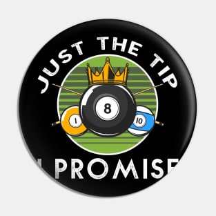 Just The Tip I Promise Billiards Pin