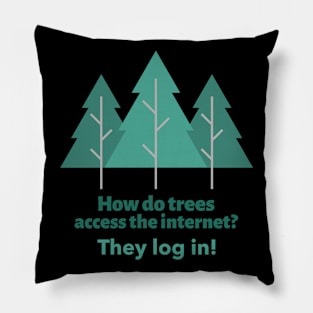 Camping joke How do trees access the internet Pillow