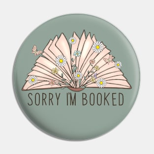 Sorry I'm Booked, Bookworm - Book Lover - Reader Vintage Pin