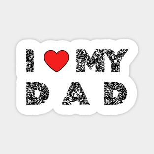 I love my dad art deco typography design Magnet