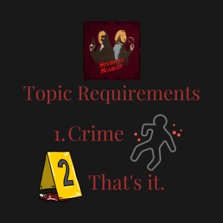 It Just Needs Crime T-Shirt