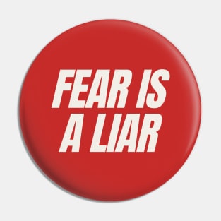 Fear is a liar Pin