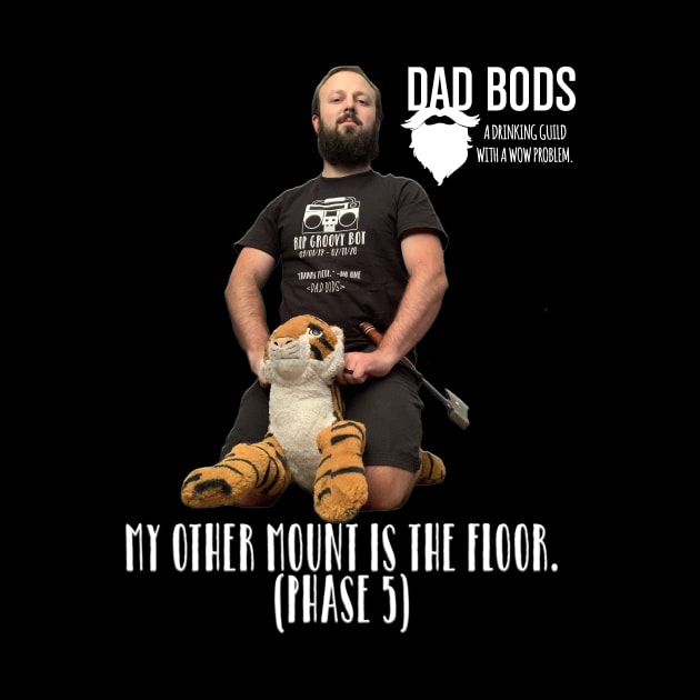 My Other Mount Is The Floor - White Words by DadbodsTV