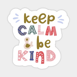 Keep Calm & Be Kind Motivational Quote Magnet