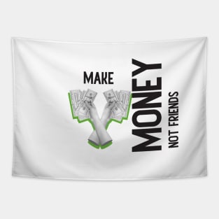 Make Money, Not Friends: Motivational Quotes Tapestry