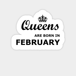 Queens are born in February Magnet