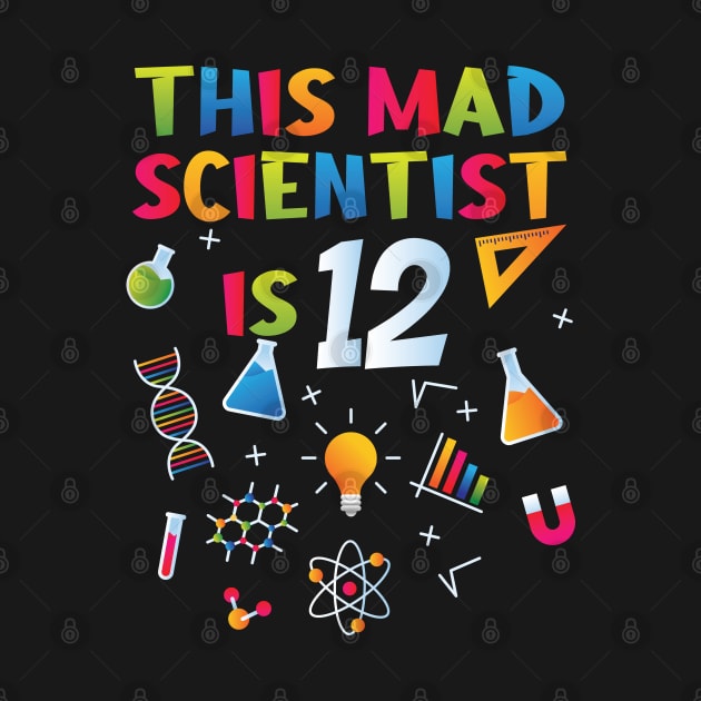 This Mad Scientist Is 12 - 12th Birthday - Science Birthday by Peco-Designs