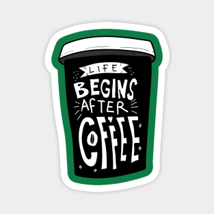 Life Begins After Coffee Magnet