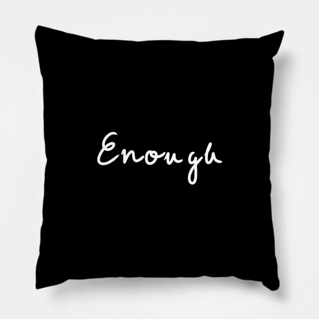 Enough is enough Pillow by pepques