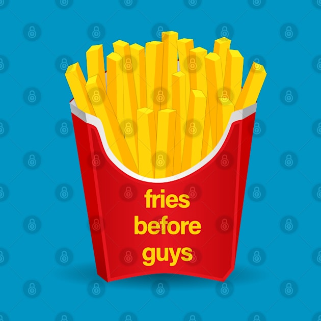 Fries Before Guys by sergiovarela