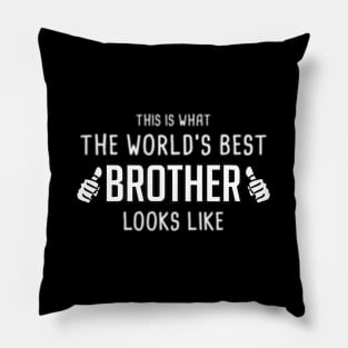 This Is What The Worlds Best Brother Looks Like Pillow