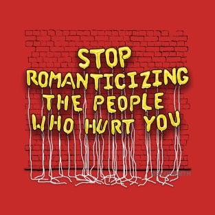 Stop Romanticizing (yellow letters) T-Shirt