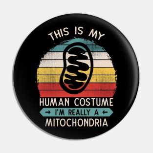 This Is My Human Costume I'm Really A Mitochondria Cell Biology Gift Pin