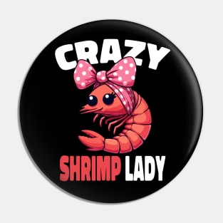 Crazy Shrimp Lady, Culinary Chef Food Prawn Seafood Pin