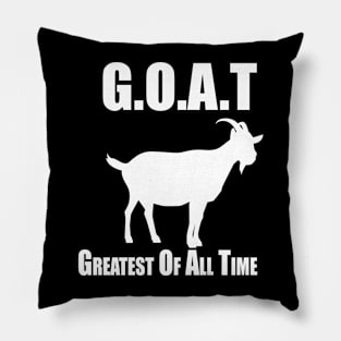 G.O.A.T Greatest of All Time Pillow