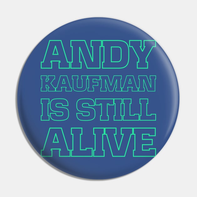 Andy Kaufman is still alive Pin by bumblethebee