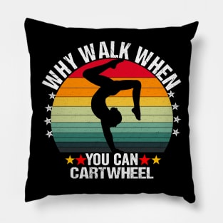 Why Walk When You Can Cartwheel Gymnastics Pillow