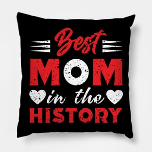 Best mom in the history Pillow